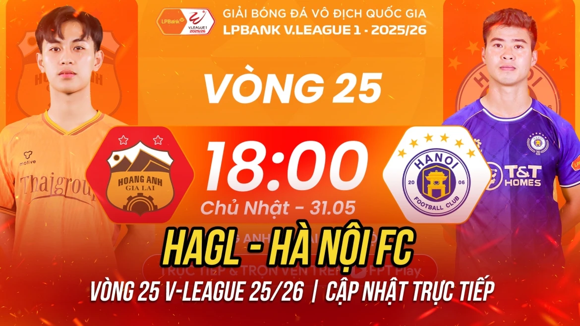 Trực tiếp HAGL - Hà Nội FC: Trận chiến không khoan nhượng